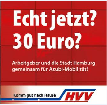 Werbebanner HVV: Echt jetzt? 30 Euro? Arbeitgeber und die Stadt Hamburg für Azubi-Mobilität.